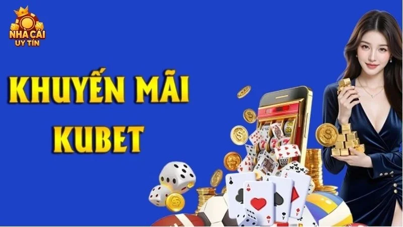 khuyến mãi kubet